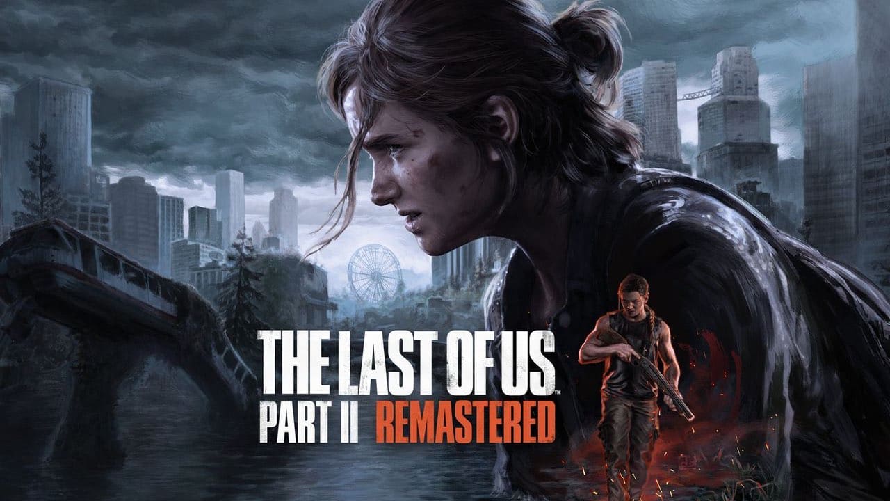 the last of us part ii remastered 2024